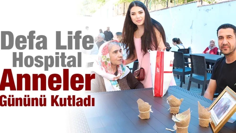 Defa Life Hospital Anneler Gününü Kutladı